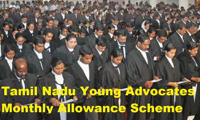 [Rs. 3,000] Tamil Nadu Young Advocates Monthly Allowance Scheme 2020 – Stipend for Lawyers 2