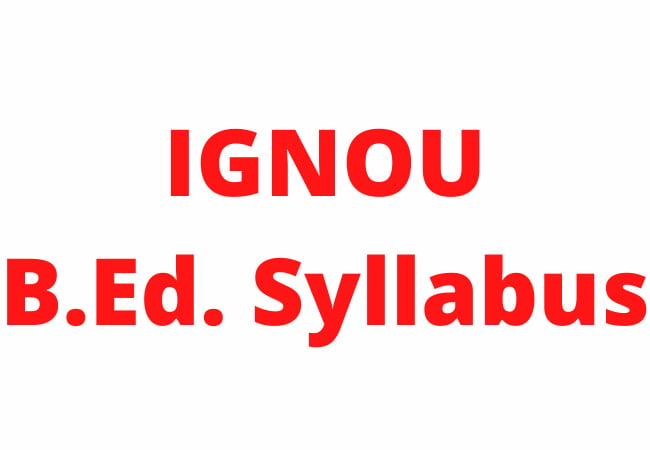 IGNOU B.Ed. Syllabus 2021: Exam pattern 7