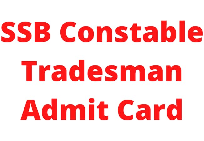 SSB Constable Tradesman Admit Card 2021: Date and Call Letter 4